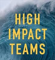 High Impact Teams.