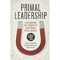Cover of the book "Primal Leadership: Unleashing the Power of Emotional Intelligence" by Daniel Goleman, Richard Boyatzis, and Annie McKee.